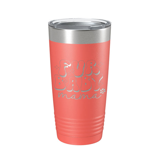Fur Baby Mama Tumbler Dog Lover Travel Mug Gift Retro Insulated Laser Engraved Coffee Cup 20 oz-20